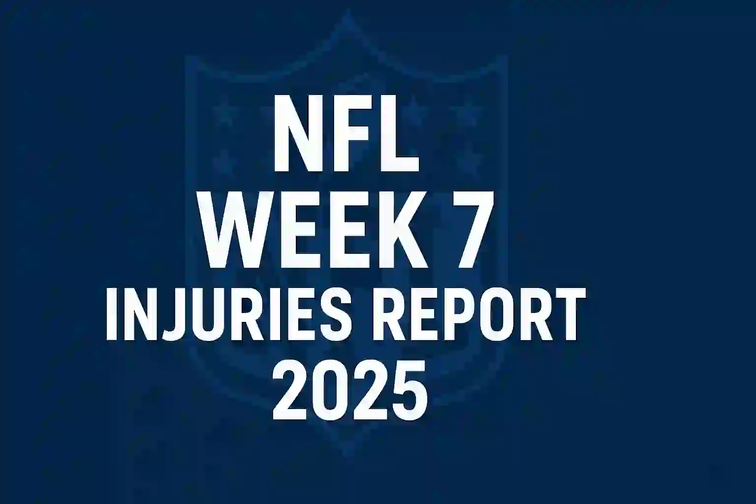 NFL Week 7 Injuries Report 2025 - Key Player Updates and Game Impact