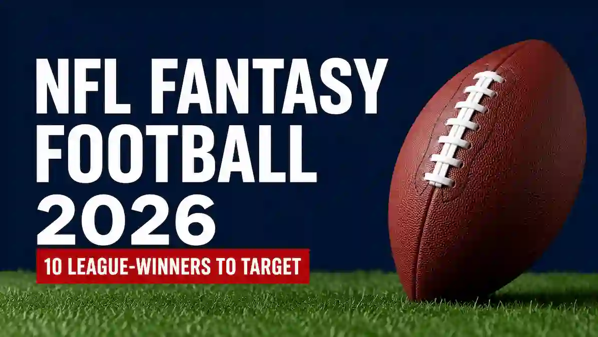 NFL Fantasy Football 2026: 10 Best League-Winners to Target